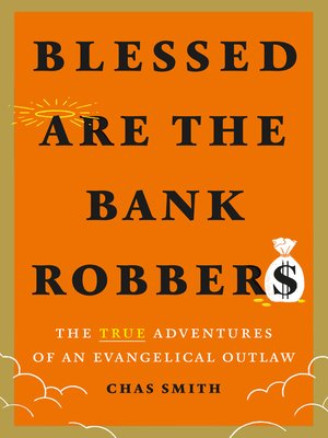 cover image of Blessed Are the Bank Robbers